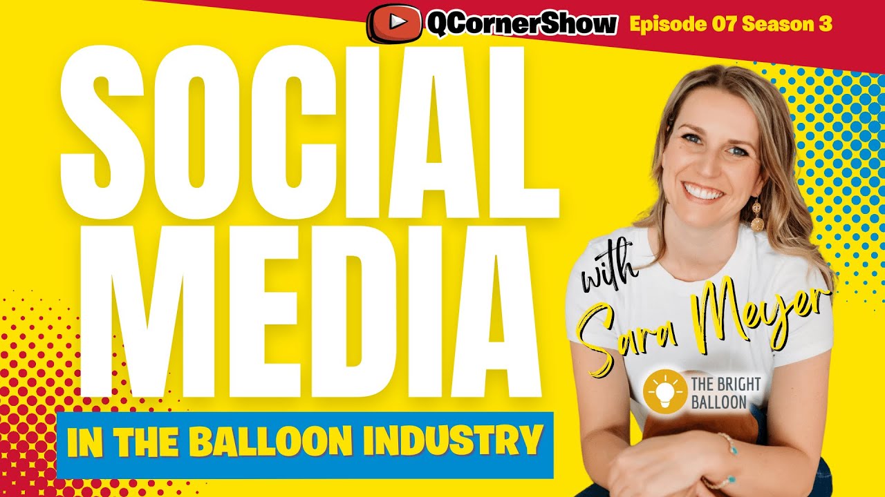 Sara Rydman Baloon Social Media for Balloon Business with Sara Meyer, CBA - Q Corner ...