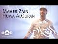Maher Zain Huwa AlQuran ماهر زين هو القرآن Official Music Video