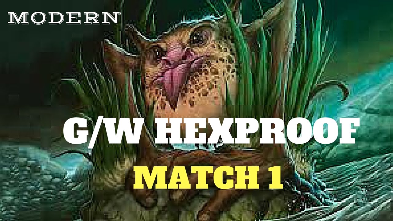 MTG - Modern G/W Hexproof - Match 1