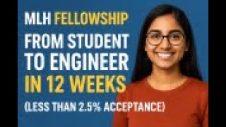 MLH Fellowship: From Student to Engineer in 12 WEEKS (LESS THAN 2.5% Acceptance)