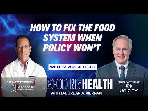 How To Fix The Food System When Policy Won’t With Dr. Robert Lustig