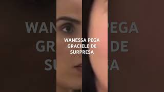 WANESSA PEGA GRACIELE DE SURPRESA #noticias