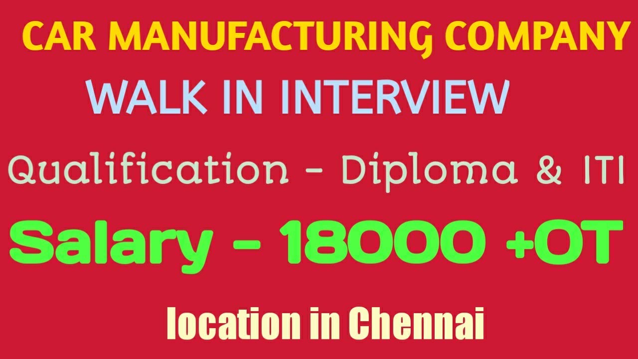 car manufacturing company/ walk in Interview/fresher job in Chennai/manufacturing company latest