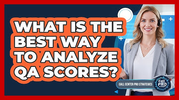 What Is The Best Way To Analyze QA Scores?
