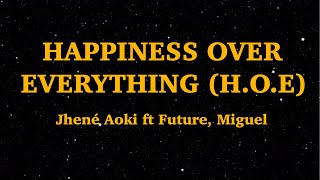 Jhené Aiko - Happiness Over Everything (H.O.E.) (Lyric) ft. Future, Miguel | We Are Lyrics
