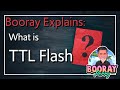 What is TTL Flash? TTL Flash Photography