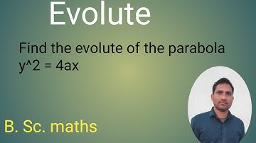 B.Sc. maths,  Envelope & Evolute (Q. find the evolute of the parabola y^2 = 4ax)