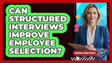 Can Structured Interviews Improve Employee Selection?