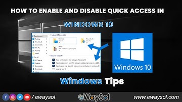 How to enable and disable quick access in windows 10 | Quick Access File Explorer Tips | eWaySol