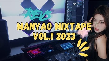 MIXTAPE MANYAO VOL.1 2023  ( DJ REVS ) #remix #manyao #mg2 #manyao #edm