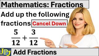 Adding Fractions with the Same Denominator (and Cancelling Down)