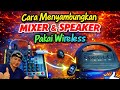 Cara Rubah Mixer jadi Wireless ke Speaker🥢RT Classic-4 ke Speaker Nakamichi pakai Bomge WTU-02