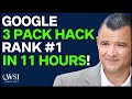 Google 3 Pack: Rank #1 in 11 Hours