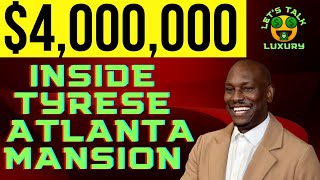 INSIDE TYRESE 4 MILLION DOLLAR ATLANTA MANSION | LET'S TALK LUXURY