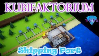 Shipping Port - Kubifaktorium | Tutorial Walkthrough | E8