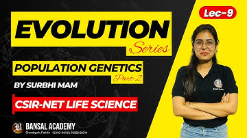 Lec-9 Evolution - Population Genetics Part-2 | CSIR NET Life Science by Surbhi Mam