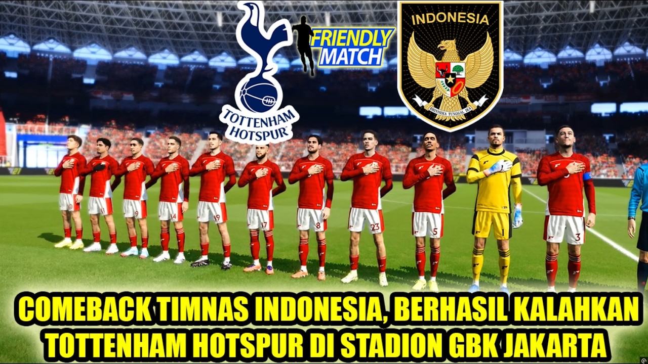 INDONESIA TANTANG SPURS  TOTTENHAM HOTSPUR DI STADION GBK JAKARTA | UJICOBA INDONESIA 2026 | PES