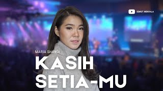 Maria Shandi - Kasih SetiaMu | Lagu Rohani Kristen