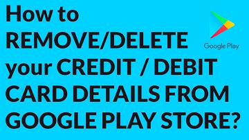 How to REMOVE/DELETE your CREDIT/DEBIT CARD DETAILS FROM GOOGLE PLAY STORE?