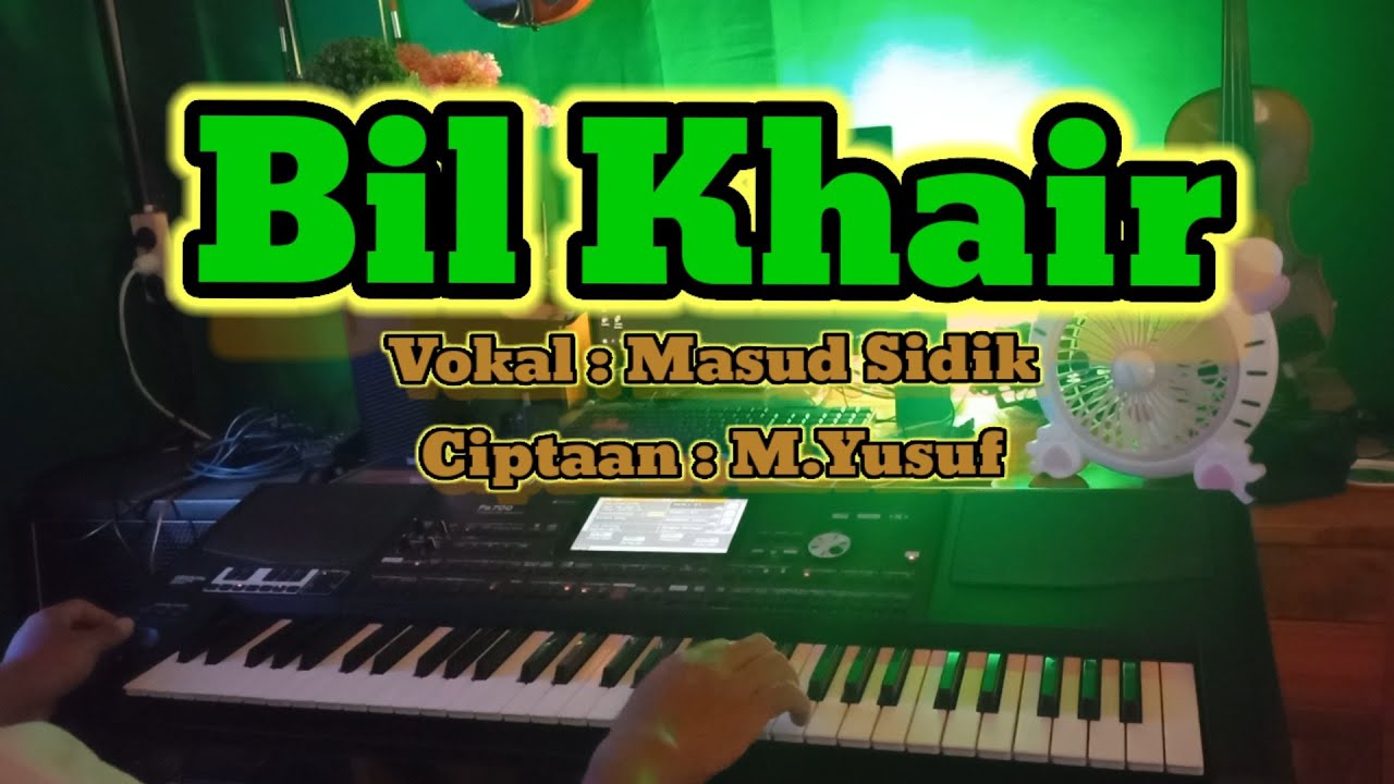 BIL KHAIR KARAOKE QASIDAH MAS'UD SIDIK || KORG PA 700