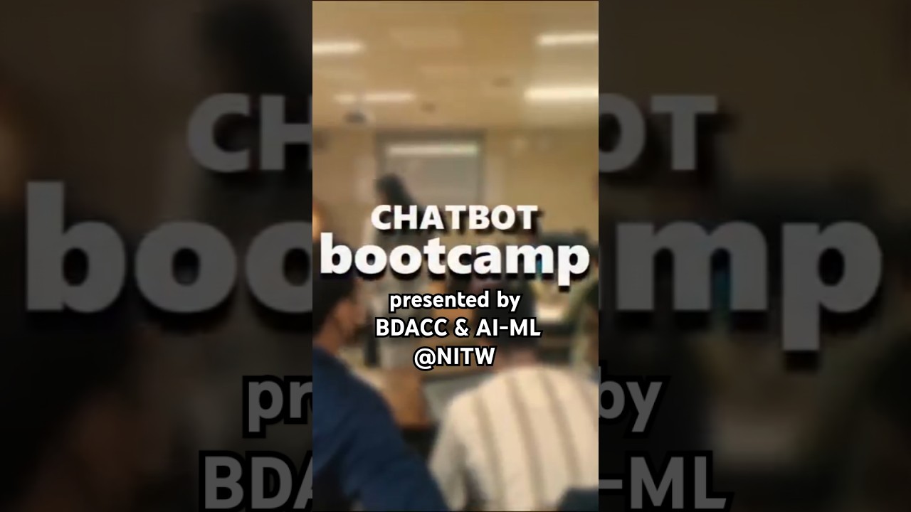 Chatbot Bootcamp - Presented by BDACC & AI-ML @NIT Warangal