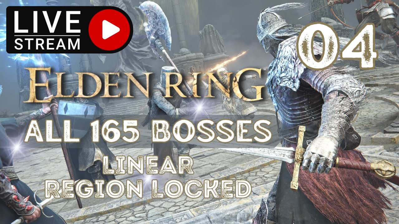 🔴LIVE - Elden Ring [ALL 165 BOSSES LINEAR REGION LOCKED] - Part 4