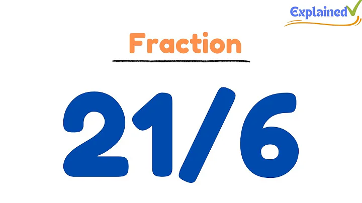 How to Simplify the Fraction 21/6  (and as a Mixed Fraction)