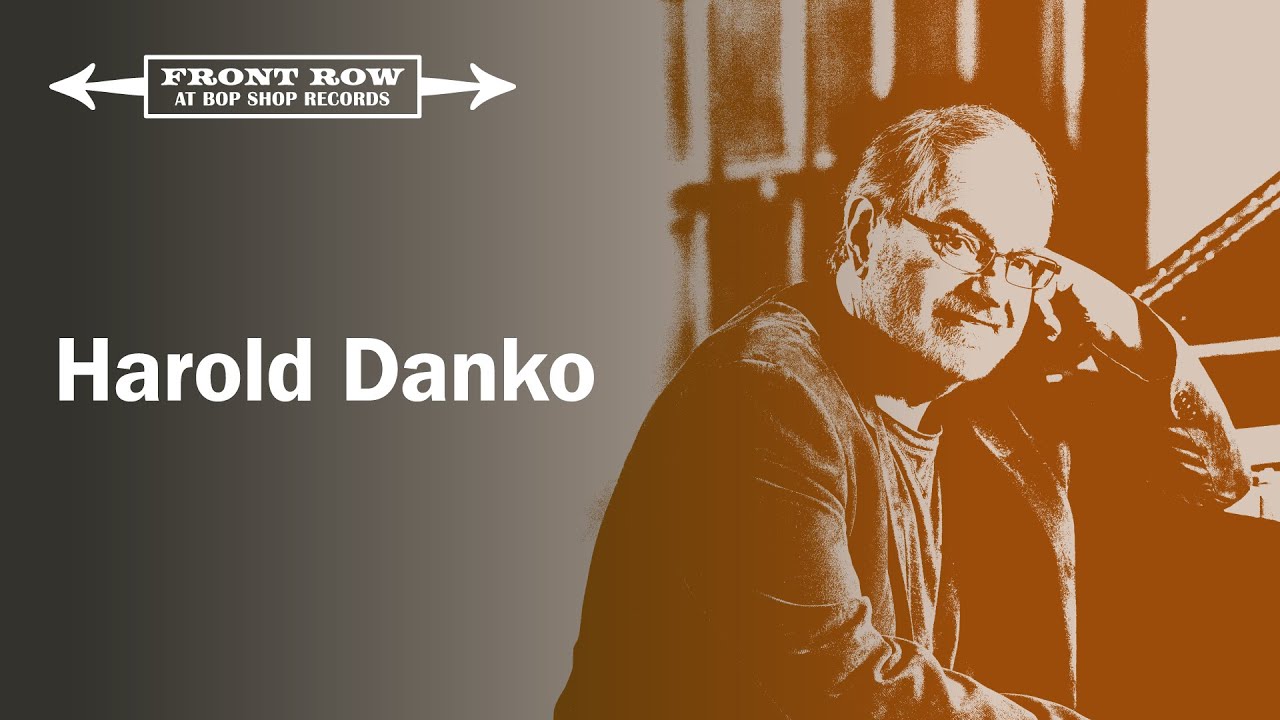 Watch Harold Danko: Front Row at Bop Shop Records on YouTube Watch Harold Danko: Front Row at Bop Shop Records on YouTube
