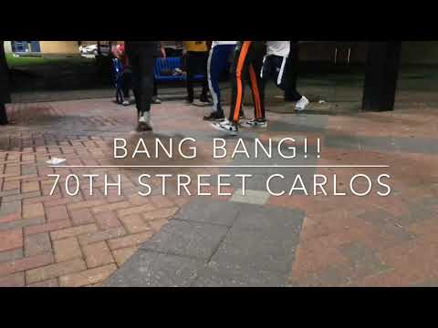 70th Street Carlos “ Bang Bang” (dance video )