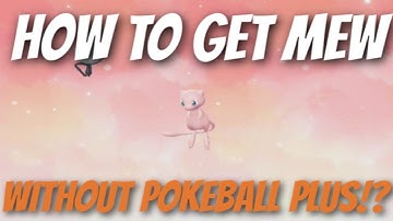 HOW TO GET MEW WITHOUT POKEBALL PLUS? POKEMON LETS GO PIKACHU AND EEVEE (HOW TO GET MEW)
