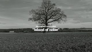 Modern Nature - Island of Noise: A film by Jack Cooper & Conan Roberts