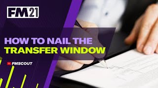 How to Nail the Transfer Window in FM 21 | Football Manager 21 Tutorial