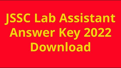 JSSC Lab Assistant Answer Key 2022 Jharkhand JLACE Question Paper Answer Sheet PDF Download News