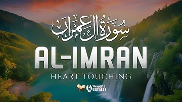 Surah Al-Imran Full سورة آل عمران Relaxing Heart Touching Healing Voice | Beautiful Quran
