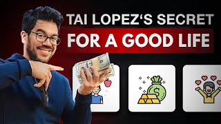 The #1 key to living the good life (Health, Wealth & Happiness) - Tai Lopez Speech