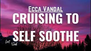 Ecca Vandal - CRUISING TO SELF SOOTHE [Lyrics]