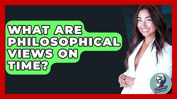 What Are Philosophical Views On Time? - Philosophy Beyond