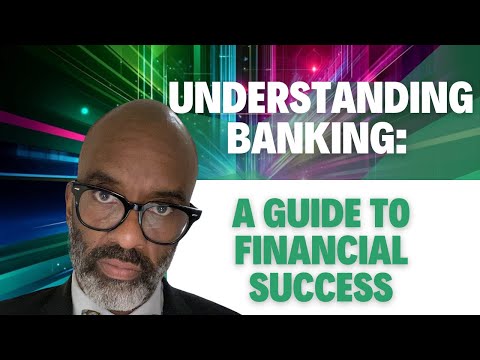 Understanding Banking A Guide to Financial Success