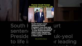 Former South Korean President Sentenced to Life #southkorea #yoonsukyeol #coup #lifesentence