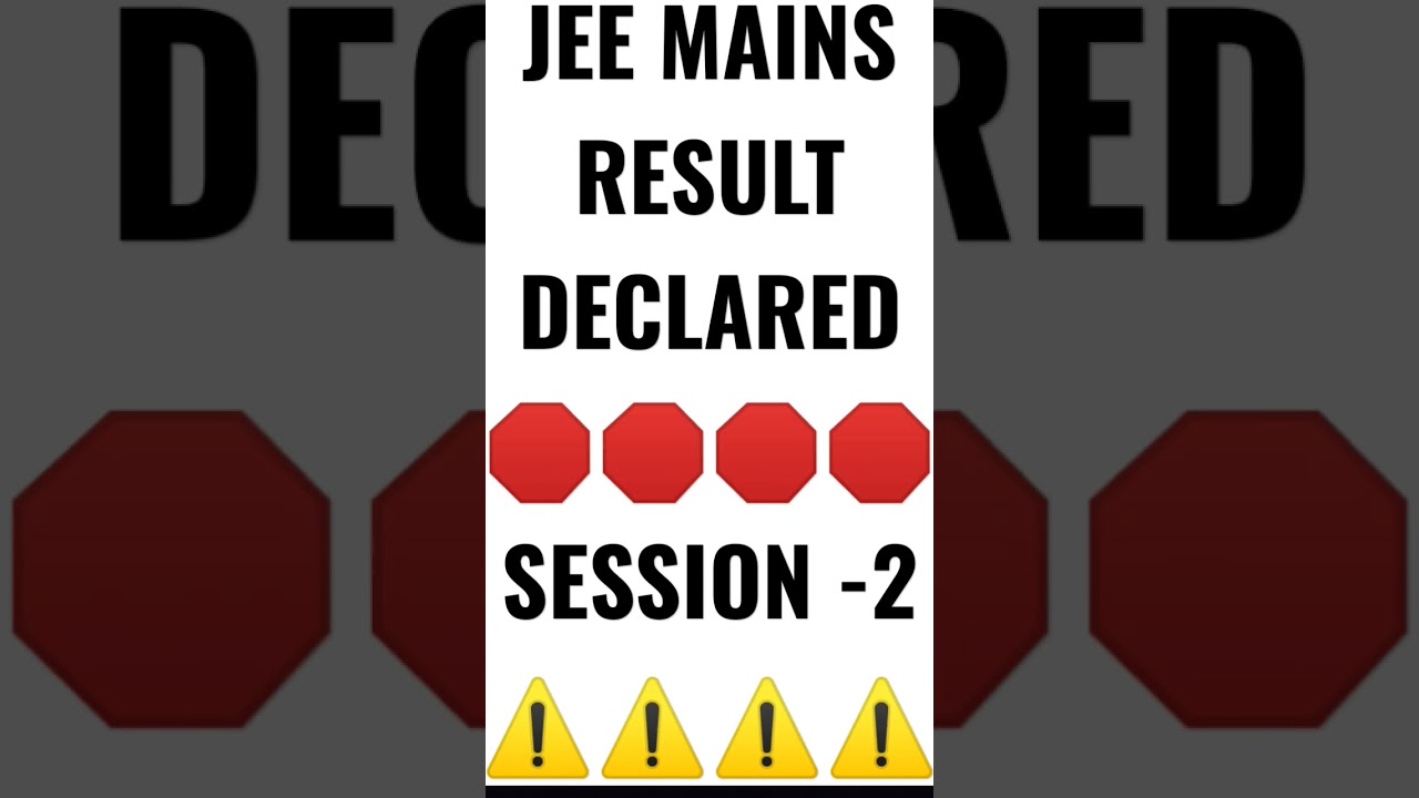 JEE MAINS RESULT DECLARED.....