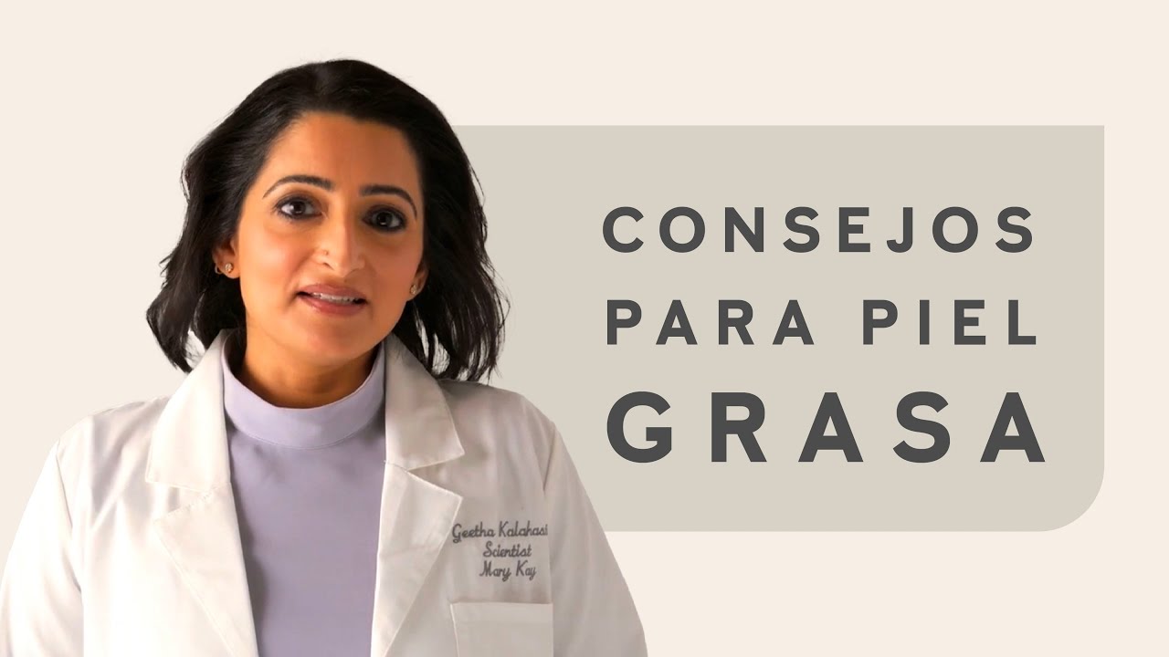 Cómo cuidar la piel grasa | Consejo del cuidado de la piel | Mary Kay