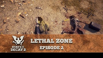 State of Decay 2 Lethal Zone Episode 2: Building a Stronger Community