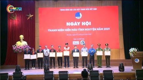 CHUYỂN ĐỘNG I Ngày hội Thanh niên hiến máu tình nguyện