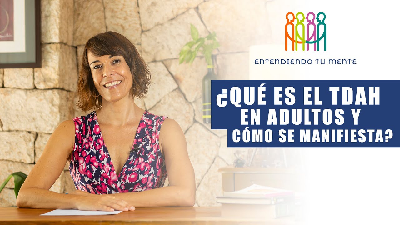 ¿Qué es el TDAH en adultos y Cómo se Manifiesta?