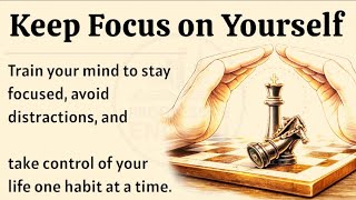 How to Keep Focus on Yourself | Graded Reader | Improve Your English Fluency ✅️