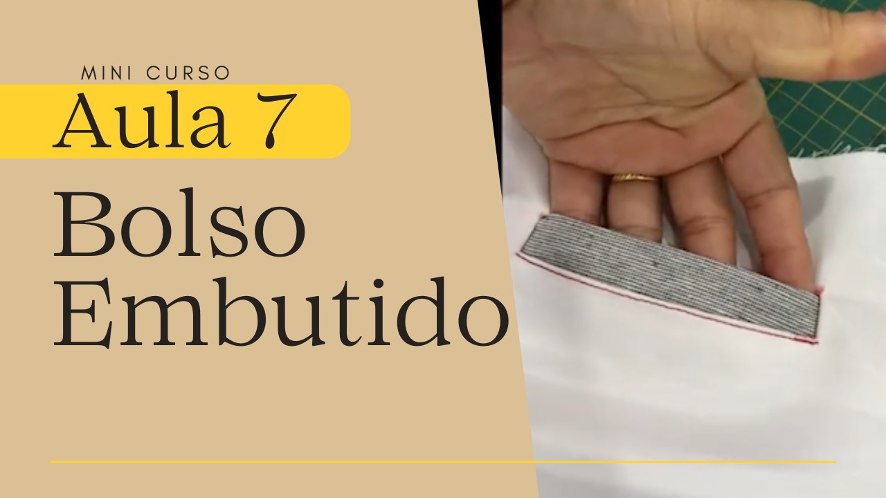 Aula 07: Como fazer BOLSO EMBUTIDO | COSTURA OBJETIVA PARA INICIANTES