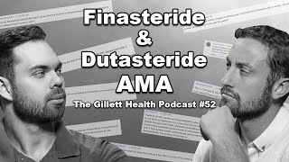 Finasteride & Dutasteride AMA | The Gillett Health Podcast #52