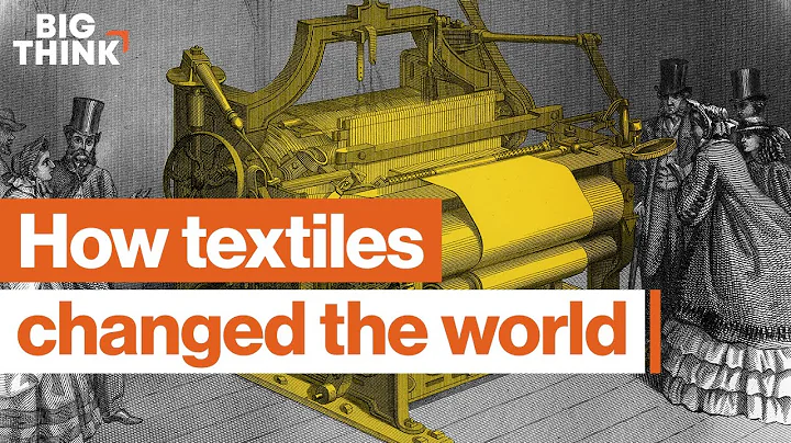 Textiles: Humanity’s early tech boom | Virginia Postrel | Big Think