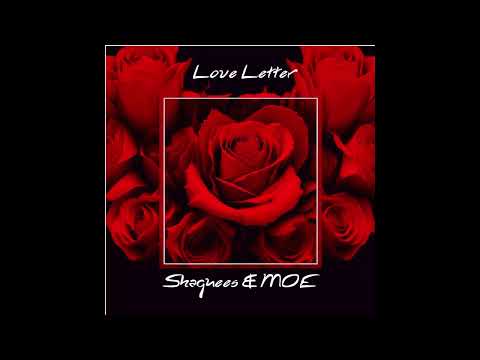 Shaquees, MOE - Love Letter (Official Audio)