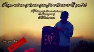 LAGU MINANG TERPOPULER  JHON KINAWA & PUTRI KENANGAN TAHUN 2010